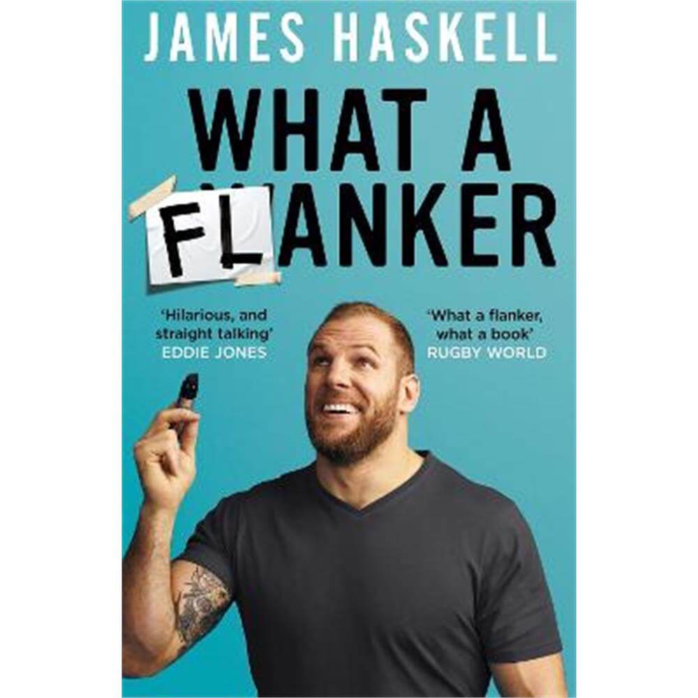 What a Flanker (Paperback) - James Haskell